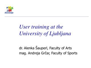User training at the University of Ljubljana