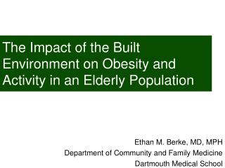 The Impact of the Built Environment on Obesity and Activity in an Elderly Population