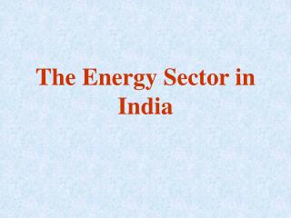 The Energy Sector in India