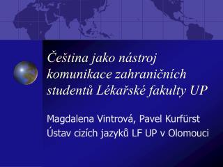 Čeština jako nástroj komunikace zahraničních studentů L ékařské fakulty UP
