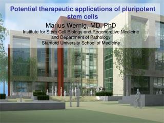 Marius Wernig, MD, PhD Institute for Stem Cell Biology and Regenerative Medicine