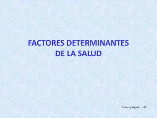 FACTORES DETERMINANTES DE LA SALUD