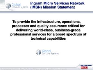 Ingram Micro Services Network (IMSN) Mission Statement