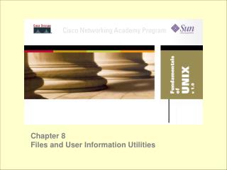 Chapter 8 Files and User Information Utilities