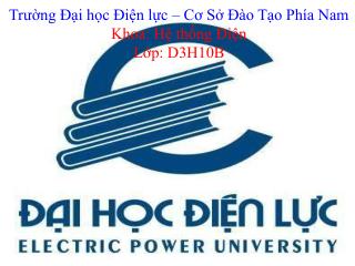 Trường Đại học Điện lực – Cơ Sở Đào Tạo Phía Nam Khoa: Hệ thống Điện Lớp: D3H10B
