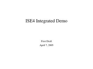 ISE4 Integrated Demo
