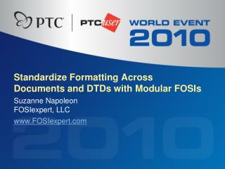 Standardize Formatting Across Documents and DTDs with Modular FOSIs