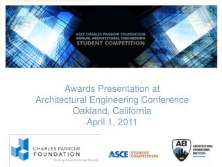 Awards Presentation at Architectural Engineering Conference Oakland, California April 1, 2011