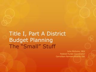 Title I, Part A District Budget Planning The “Small” Stuff
