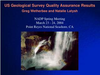 US Geological Survey Quality Assurance Results Greg Wetherbee and Natalie Latysh