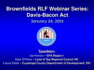Brownfields RLF Webinar Series: Davis-Bacon Act January 24, 2013