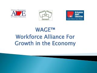 WAGE™ Workforce Alliance For Growth in the Economy