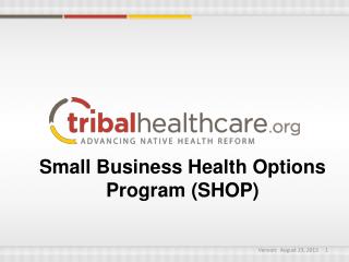 Small Business Health Options Program (SHOP)