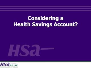 Considering a Health Savings Account?