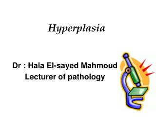 Hyperplasia