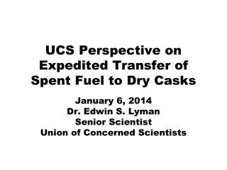 UCS Perspective on Expedited Transfer of Spent Fuel to Dry Casks