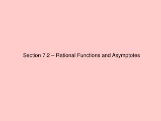 Section 7.2 – Rational Functions and Asymptotes