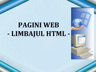 PAGINI WEB - LIMBAJUL HTML -