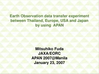 Earth Observation data transfer experiment between Thailand, Europe, USA and Japan by using APAN