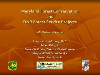 Maryland Forest Conservation and DNR Forest Service Projects MANTA Noon Seminar