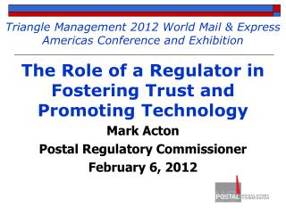 Mark Acton Postal Regulatory Commissioner February 6, 2012