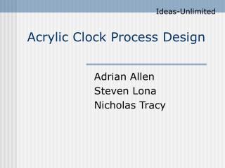 Acrylic Clock Process Design