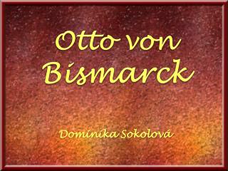 Otto von Bismarck