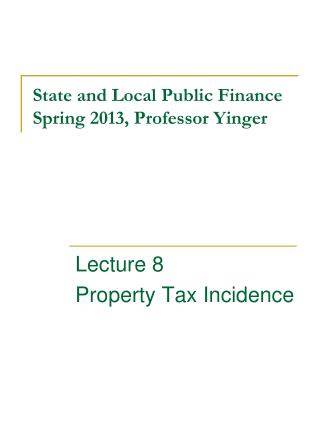 State and Local Public Finance Spring 2013, Professor Yinger