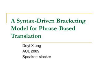 A Syntax-Driven Bracketing Model for Phrase-Based Translation