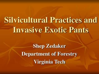 Silvicultural Practices and Invasive Exotic Pants