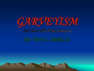 GARVEYISM And Those Who Helped Shape it.