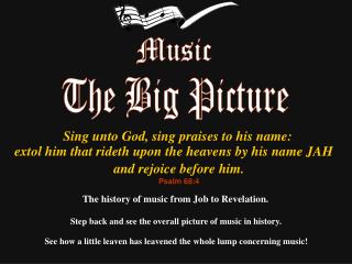 The history of music from Job to Revelation.