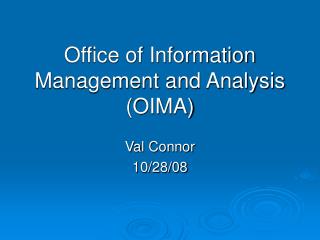 Office of Information Management and Analysis (OIMA)