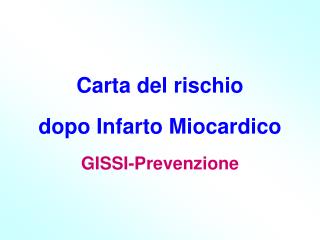 Carta del rischio dopo Infarto Miocardico GISSI-Prevenzione