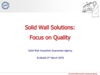 Solid Wall Solutions: Focus on Quality