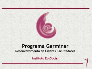 Programa Germinar Desenvolvimento de Líderes Facilitadores Instituto EcoSocial