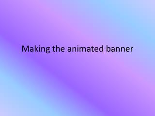 Making the animated banner