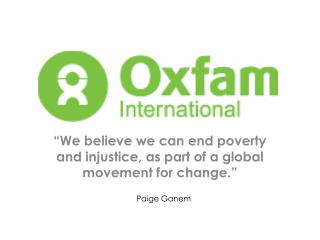 “We believe we can end poverty and injustice, as part of a global movement for change.”