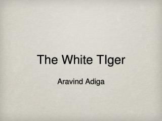 The White TIger Aravind Adiga