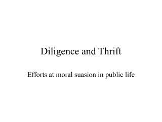 Diligence and Thrift