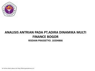 ANALISIS ANTRIAN PADA PT.ADIRA DINAMIKA MULTI FINANCE BOGOR RISDIAN PRASSETYO. 10204866