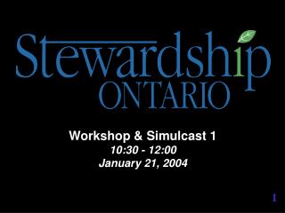 Workshop &amp; Simulcast 1 10:30 - 12:00 January 21, 2004