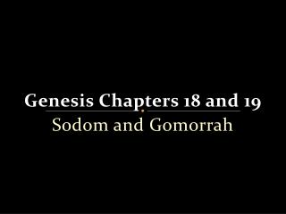 Genesis Chapters 18 and 19 Sodom and Gomorrah