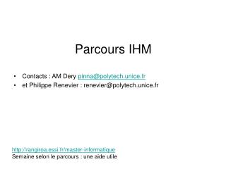 Parcours IHM Contacts : AM Dery pinna@polytech.unice.fr