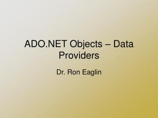 ADO.NET Objects – Data Providers