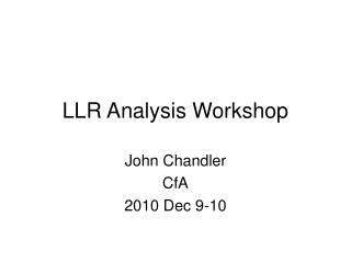 LLR Analysis Workshop