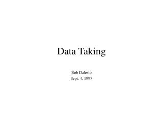 Data Taking