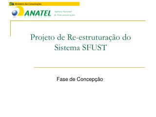 Projeto de Re-estruturação do Sistema SFUST