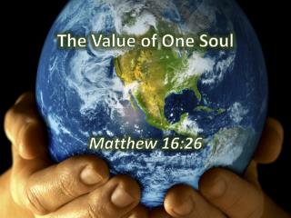 The Value of One Soul