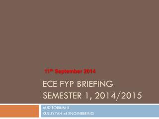 ECE FYP BRIEFING SEMESTER 1, 2014/2015
